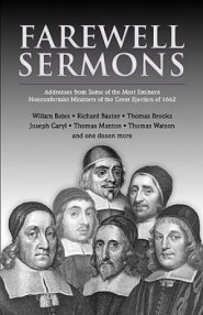 Farewell Sermons: From Non-Conformist Ministers Ejected from Their Pulpits in 1662