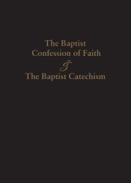 1689 BAPTIST CONFESSION OF FAITH & THE BAPTIST CATECHISM