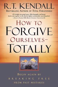 How To Forgive Ourselves Totally