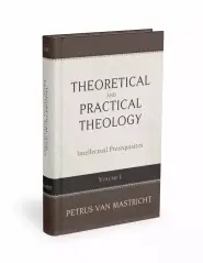 Theoretical And Practical Theology Volume 1