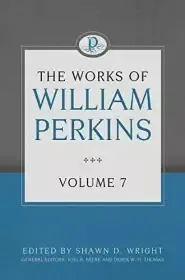 The Works Of William Perkins Volume 7