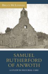 Samuel Rutherford of Anwoth