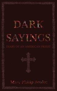 Dark Sayings: Diary of an American Priest