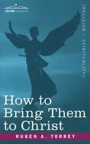 How to Bring Them to Christ