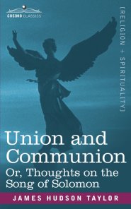 Union And Communion Or, Thoughts On The Song Of Solomon