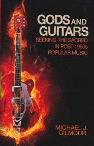 Gods and Guitars: Seeking the Sacred in Post-1960s Popular Music