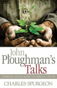 John Ploughmans Talks: Everyday Advice Based On Biblical Tru