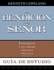 La Bendicion del Senor Enriquece y No Anade Tristeza Con Ella Guia de Estudio