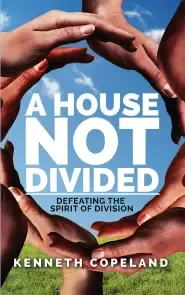 A House Not Divided: Defeating the Spirit of Division