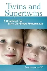 Twins and Supertwins: A Handbook for Early Childhood Professionals