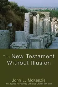 The New Testament Without Illusion