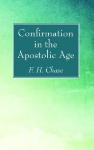 Confirmation in the Apostolic Age