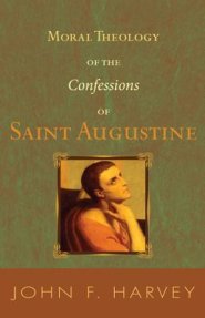 Moral Theology of the Confessions of Saint Augustine