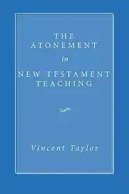 The Atonement in New Testament Teaching