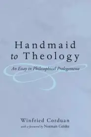 Handmaid to Theology: An Essay in Philosophical Prolegomena