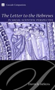 The Letter to the Hebrews in Social-Scientific Perspective