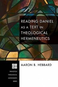 Reading Daniel as a Text in Theological Hermeneutics