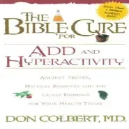 Bible Cure for ADD and Hyperactivity