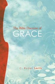 The Bible Doctrine of Grace: And Related Doctrines