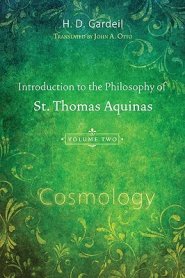 Introduction to the Philosophy of St. Thomas Aquinas, Volume 2