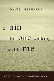 I Am This One Walking Beside Me