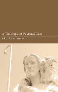 A Theology of Pastoral Care