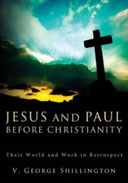 Jesus and Paul Before Christianity