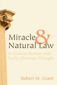 Miracle and Natural Law in Graeco-Roman and Early Christian Thought