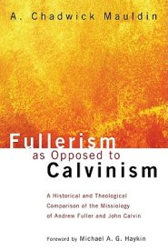 Fullerism as Opposed to Calvinism