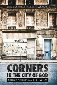 Corners in the City of God: Theology, Philosophy, and the Wire