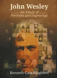 John Wesley: An Album of Portraits and Engravings