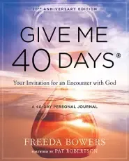 Give Me 40 Days: A Reader's 40 Day Personal Journey