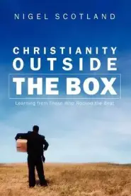 Christianity Outside the Box: Learning from Those Who Rocked the Boat