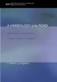 A Missiology of the Road: Early Perspectives in David Bosch's Theology of Mission and Evangelism