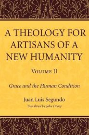 A Theology for Artisans of a New Humanity, Volume 2