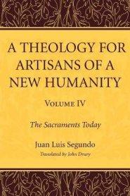 A Theology for Artisans of a New Humanity, Volume 4