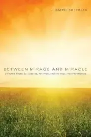 Between Mirage and Miracle