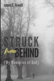 Struck from Behind: My Memories of God