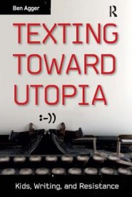 Texting Toward Utopia: Kids, Writing, and Resistance