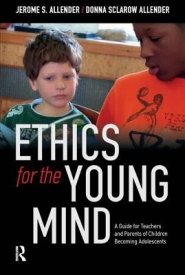 Ethics for the Young Mind: A Guide for Teachers and Parents of Children Becoming Adolescents