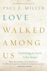 Love Walked among Us