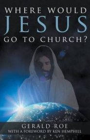 Where Would Jesus Go to Church?