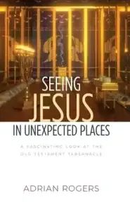 Seeing Jesus in Unexpected Places: A Fascinating Look at the Old Testament Tabernacle