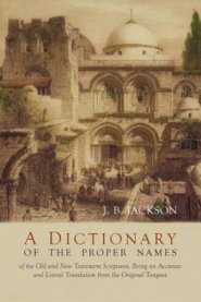 A Dictionary of Scripture Proper Names