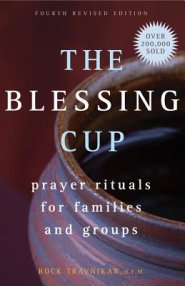 The Blessing Cup: Prayer Rituals for Families and Groups