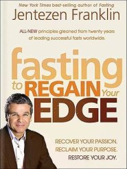 Fasting Edge : Recover Your Passion Recapture Your Dream Restore Your Joy