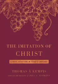 The Imitation of Christ Deluxe Edition: Classic Devotions in Today's Language