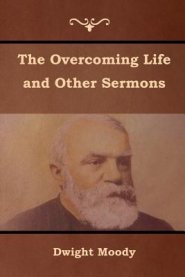 The Overcoming Life and Other Sermons