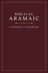 Biblical Aramaic: A Reader and Handbook