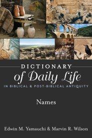 Dictionary of Daily Life in Biblical & Post-Biblical Antiquity: Names